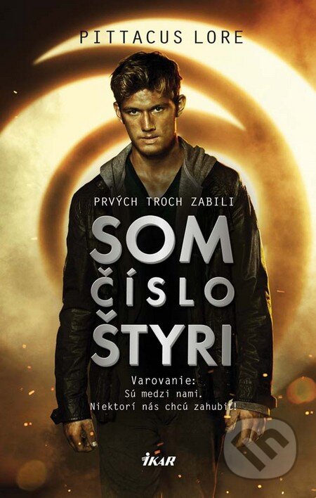 Kniha: Som číslo štyri (Pittacus Lore). Ikar, 2011 Kniha: Som číslo štyri (Pittacus Lore). Ikar, 2011