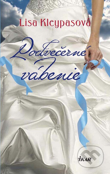 Kniha: Podvečerné vábenie (Lisa Kleypas). Ikar, 2011 Kniha: Podvečerné vábenie (Lisa Kleypas). Ikar, 2011