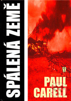 Kniha: Spálená země (Paul Carell). Naše vojsko CZ, 2003 Kniha: Spálená země (Paul Carell). Naše vojsko CZ, 2003