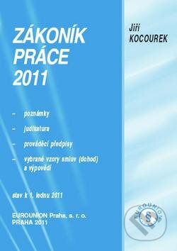 Kniha: Zákoník práce 2011 (Jiří Kocourek). Eurounion, 2011 Kniha: Zákoník práce 2011 (Jiří Kocourek). Eurounion, 2011