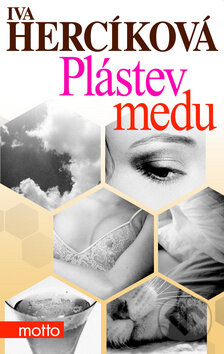 Kniha: Plástev medu (Iva Hercíková). Motto, 2011 Kniha: Plástev medu (Iva Hercíková). Motto, 2011