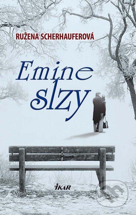 Kniha: Emine slzy (Ružena Scherhauferová). Ikar, 2011 Kniha: Emine slzy (Ružena Scherhauferová). Ikar, 2011