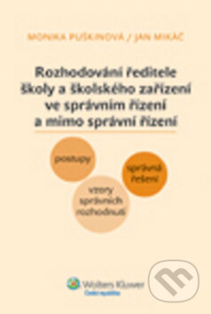 Kniha: Rozhodování ředitele školy a školského zařízení ve správním řízení (Wolters Kluwer ČR). Wolters Kluwer ČR, 2011 Kniha: Rozhodování ředitele školy a školského zařízení ve správním řízení (Wolters Kluwer ČR). Wolters Kluwer ČR, 2011
