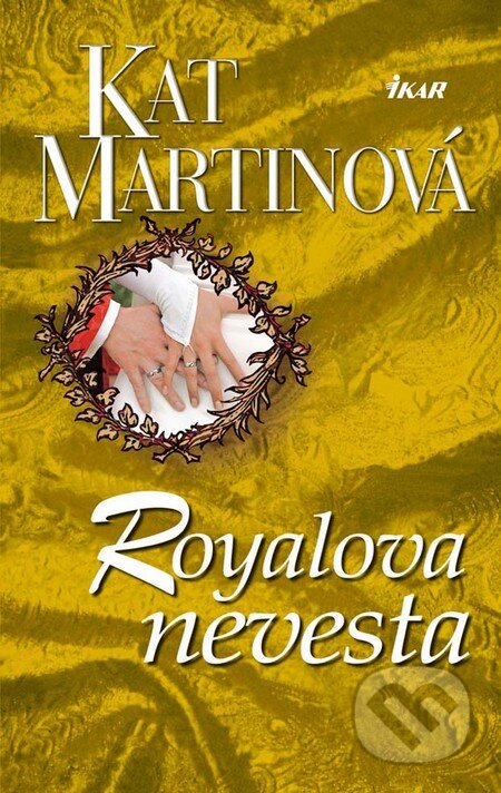 Kniha: Royalova nevesta (Kat Martinová). Ikar, 2011 Kniha: Royalova nevesta (Kat Martinová). Ikar, 2011