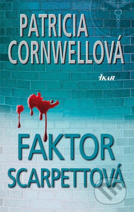 Kniha: Faktor Scarpettová (Patricia Cornwell). Ikar, 2011 Kniha: Faktor Scarpettová (Patricia Cornwell). Ikar, 2011