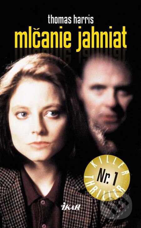 Kniha: Mlčanie jahniat (Thomas Harris). Ikar, 2011 Kniha: Mlčanie jahniat (Thomas Harris). Ikar, 2011