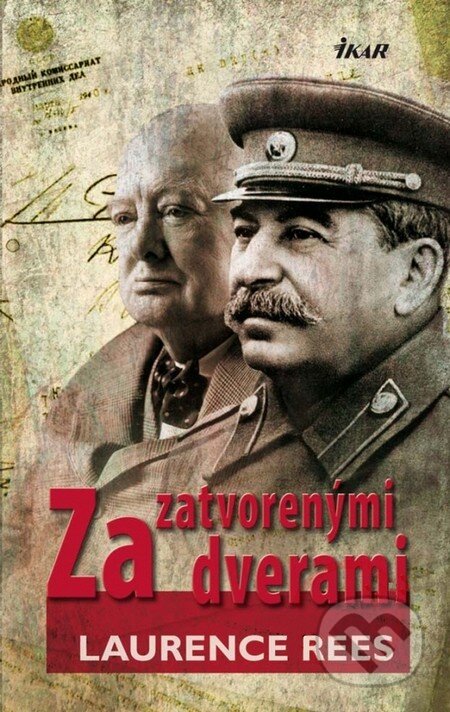 Kniha: Za zatvorenými dverami (Laurence Rees). Ikar, 2011 Kniha: Za zatvorenými dverami (Laurence Rees). Ikar, 2011