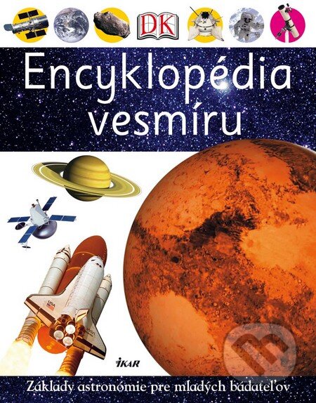 Kniha: Encyklopédia vesmíru (Ikar). Ikar, 2011 Kniha: Encyklopédia vesmíru (Ikar). Ikar, 2011