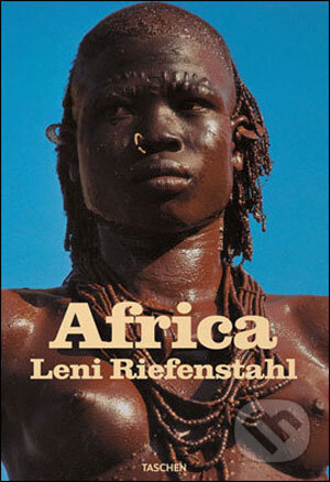 Kniha: Leni Riefenstahl - Africa (Angelika Taschen). Taschen, 2010 Kniha: Leni Riefenstahl - Africa (Angelika Taschen). Taschen, 2010