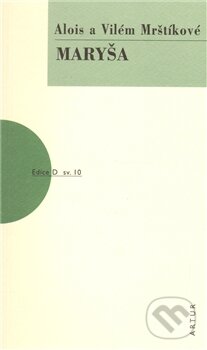 Kniha: Maryša (Alois Mrštík a Vilém Mrštík). Artur, 2011 Kniha: Maryša (Alois Mrštík a Vilém Mrštík). Artur, 2011