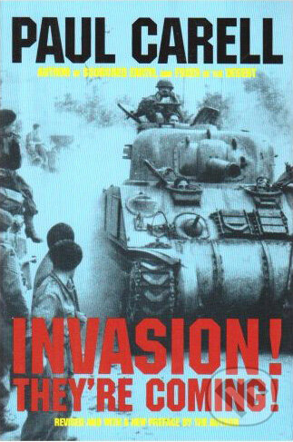 Kniha: Invasion! They're Coming! (Paul Carell). Schiffer, 1994 Kniha: Invasion! They're Coming! (Paul Carell). Schiffer, 1994