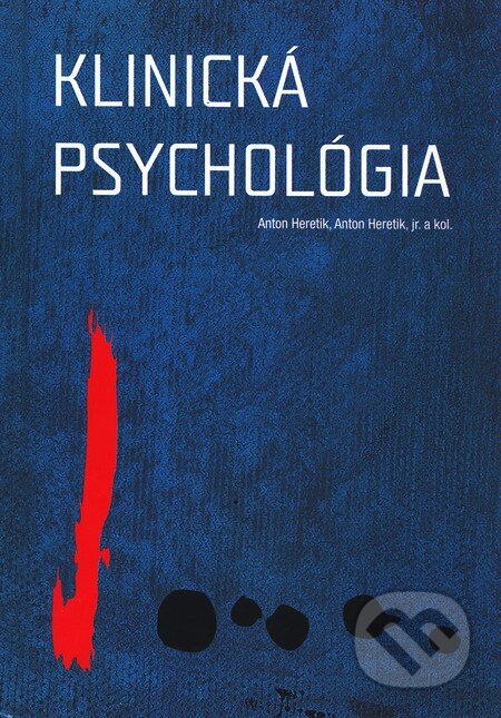 Kniha: Klinická psychológia (Anton Heretik, Anton Heretik jr. a kolektív). Psychoprof, 2007 Kniha: Klinická psychológia (Anton Heretik, Anton Heretik jr. a kolektív). Psychoprof, 2007