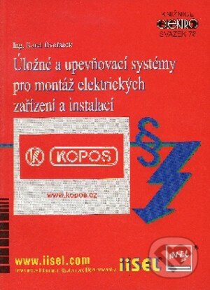 Kniha: Úložné a upevňovací systémy pro montáž elektrických zařízení a instalací (Karel Dvořáček). IN-EL, spol. s r.o., 2007 Kniha: Úložné a upevňovací systémy pro montáž elektrických zařízení a instalací (Karel Dvořáček). IN-EL, spol. s r.o., 2007