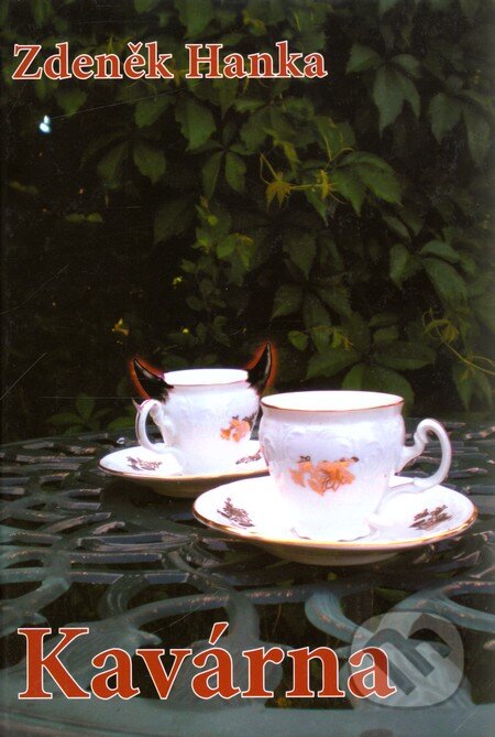 Kniha: Kavárna (Zdeněk Hanka). Mezera, 2009 Kniha: Kavárna (Zdeněk Hanka). Mezera, 2009