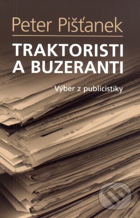 E-kniha: Traktoristi a buzeranti (Peter Pišťanek). Slovart, 2011 E-kniha: Traktoristi a buzeranti (Peter Pišťanek). Slovart, 2011