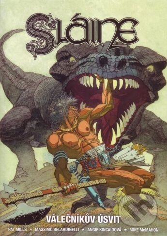 Kniha: Sláine - Válečníkův úsvit (Pat Mills, Angie Kincaid a Mike McMahon). Crew, 2011 Kniha: Sláine - Válečníkův úsvit (Pat Mills, Angie Kincaid a Mike McMahon). Crew, 2011