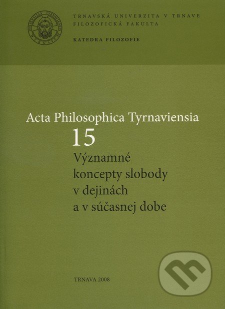 Acta Philosophica Tyrnaviensia 15 - Ján Letz, Trnavská univerzita, 2008