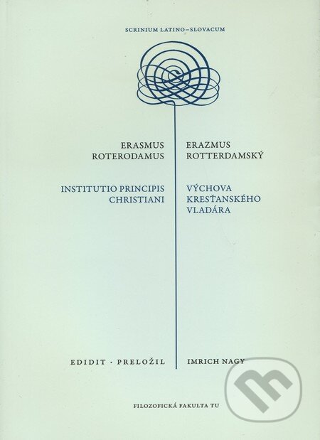 Kniha: Erasmus Roterodamus / Erazmus Rotterdamský (Trnavská univerzita). Trnavská univerzita, 2009 Kniha: Erasmus Roterodamus / Erazmus Rotterdamský (Trnavská univerzita). Trnavská univerzita, 2009