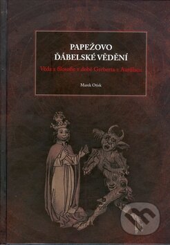 Kniha: Papežovo ďábelské vědění (Marek Otisk). Montanex Kniha: Papežovo ďábelské vědění (Marek Otisk). Montanex