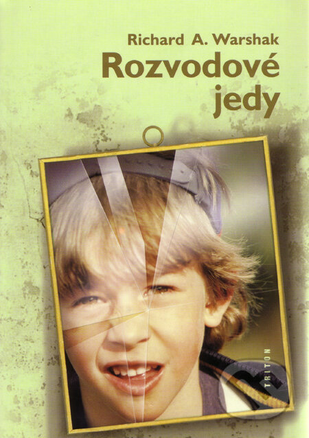 Kniha: Rozvodové jedy (Richard A. Warshak). Triton, 2003 Kniha: Rozvodové jedy (Richard A. Warshak). Triton, 2003