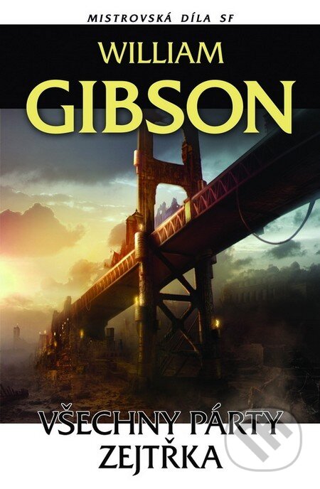 Kniha: Všechny párty zejtřka (William Gibson). Laser books, 2011 Kniha: Všechny párty zejtřka (William Gibson). Laser books, 2011