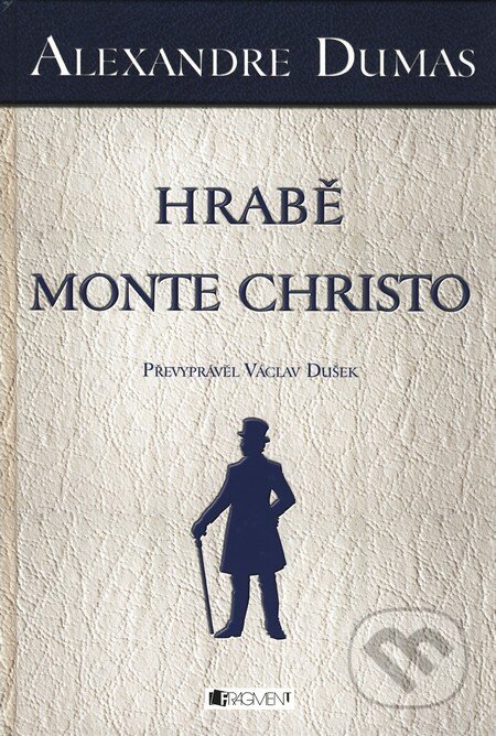 Kniha: Hrabě Monte Christo (Alexandre Dumas). Nakladatelství Fragment, 2011 Kniha: Hrabě Monte Christo (Alexandre Dumas). Nakladatelství Fragment, 2011