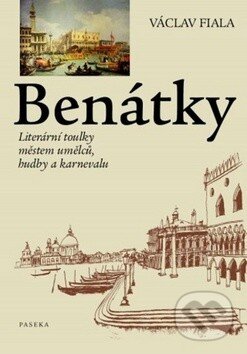 Kniha: Benátky (Václav Fiala). Paseka, 2011 Kniha: Benátky (Václav Fiala). Paseka, 2011