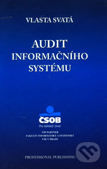 Kniha: Audit informačního systému (Vlasta Svatá). Professional Publishing, 2011 Kniha: Audit informačního systému (Vlasta Svatá). Professional Publishing, 2011