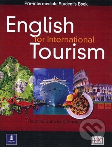 Kniha: English for International Tourism - Pre-Intermediate - Student's Book (Iwonna Dubicka a Margaret O'Keeffe). Longman Kniha: English for International Tourism - Pre-Intermediate - Student's Book (Iwonna Dubicka a Margaret O'Keeffe). Longman