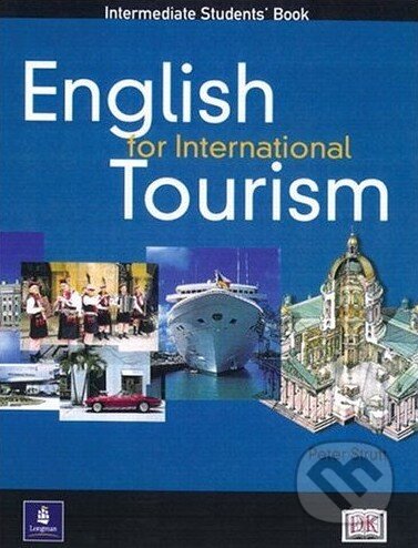 Kniha: English for International Tourism - Intermediate - Student's Book (Peter Strutt). Longman Kniha: English for International Tourism - Intermediate - Student's Book (Peter Strutt). Longman