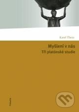 Kniha: Myšlení v nás (Karel Thein). Filosofia, 2010 Kniha: Myšlení v nás (Karel Thein). Filosofia, 2010