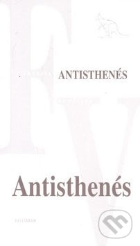 Antisthenés - Antisthenés, Kalligram, 2011