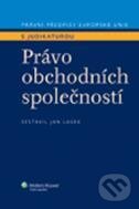 Kniha: Právo obchodních společností (Jan Lasák). Wolters Kluwer ČR, 2011 Kniha: Právo obchodních společností (Jan Lasák). Wolters Kluwer ČR, 2011