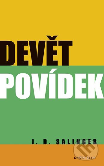 Kniha: Devět povídek (J.D. Salinger). Knižní klub, 2011 Kniha: Devět povídek (J.D. Salinger). Knižní klub, 2011