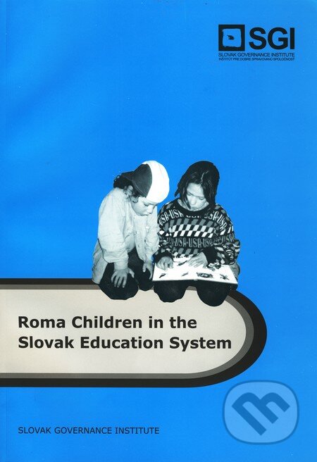 Kniha: Roma Children in the Slovak Education System (Andrej Salner). SGI, 2005 Kniha: Roma Children in the Slovak Education System (Andrej Salner). SGI, 2005