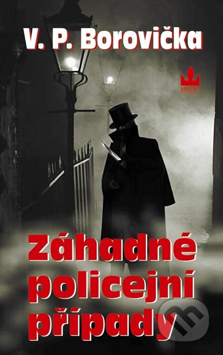 Kniha: Záhadné policejní případy (V.P. Borovička). Baronet, 2011 Kniha: Záhadné policejní případy (V.P. Borovička). Baronet, 2011