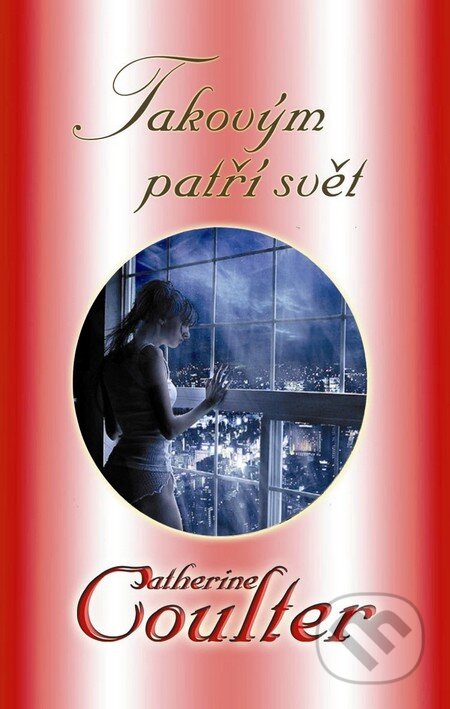Kniha: Takovým patří svět (Catherine Coulter). Baronet, 2011 Kniha: Takovým patří svět (Catherine Coulter). Baronet, 2011