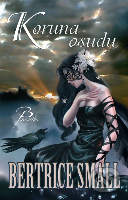 Kniha: Koruna osudu (Bertrice Small). Baronet, 2011 Kniha: Koruna osudu (Bertrice Small). Baronet, 2011