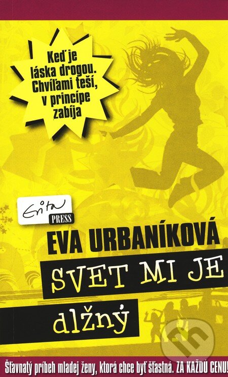 Kniha: Svet mi je dlžný (pevná väzba) (Eva Urbaníková). Evitapress, 2010 Kniha: Svet mi je dlžný (pevná väzba) (Eva Urbaníková). Evitapress, 2010