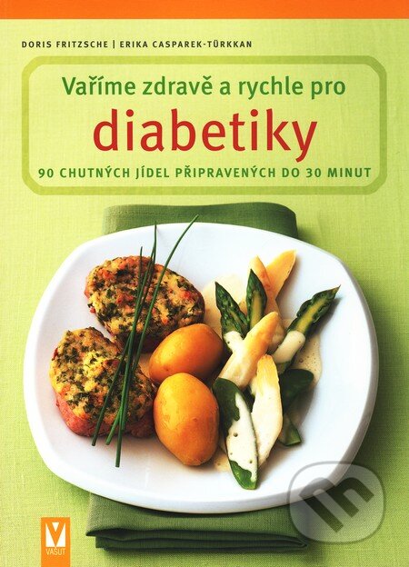 Kniha: Vaříme zdravě a rychle pro diabetiky (Doris Fritzsche a Erika Casparek-Türkkanová). Vašut, 2011 Kniha: Vaříme zdravě a rychle pro diabetiky (Doris Fritzsche a Erika Casparek-Türkkanová). Vašut, 2011
