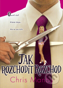 Kniha: Jak rozchodit rozchod (Chris Manby). BB/art, 2011 Kniha: Jak rozchodit rozchod (Chris Manby). BB/art, 2011