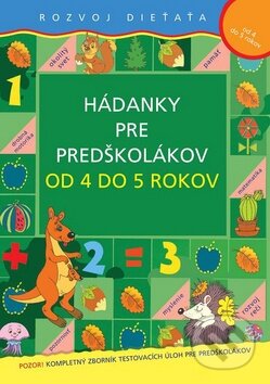 Kniha: Hádanky pre predškolákov od 4 do 5 rokov, 2011 Kniha: Hádanky pre predškolákov od 4 do 5 rokov, 2011