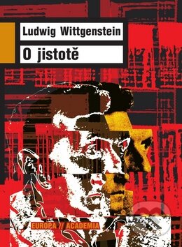 Kniha: O jistotě (Ludwig Wittgenstein). Academia, 2011 Kniha: O jistotě (Ludwig Wittgenstein). Academia, 2011