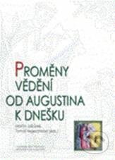 Kniha: Proměny vědění od Augustina k dnešku (Martin Jabůrek a Tomáš Nejeschleba). Centrum pro studium demokracie a kultury, 2010 Kniha: Proměny vědění od Augustina k dnešku (Martin Jabůrek a Tomáš Nejeschleba). Centrum pro studium demokracie a kultury, 2010