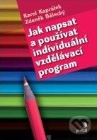 Kniha: Jak napsat a používat individuální vzdělávací program (Karel Kaprálek a Zdeněk Bělecký). Portál, 2011 Kniha: Jak napsat a používat individuální vzdělávací program (Karel Kaprálek a Zdeněk Bělecký). Portál, 2011