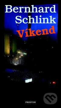 Kniha: Víkend (Bernhard Schlink). Prostor Kniha: Víkend (Bernhard Schlink). Prostor