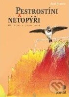 Kniha: Pestrostíni a netopýři (Axel Brauns). Portál, 2011 Kniha: Pestrostíni a netopýři (Axel Brauns). Portál, 2011