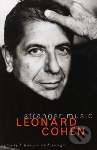 Kniha: Stranger Music (Leonard Cohen). Random House, 1993 Kniha: Stranger Music (Leonard Cohen). Random House, 1993