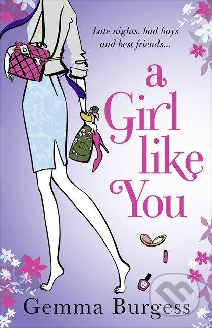 Kniha: A Girl Like You (Gemma Burgess). HarperCollins, 2011 Kniha: A Girl Like You (Gemma Burgess). HarperCollins, 2011