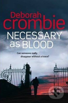 Kniha: Necessary as Blood (Deborah Crombie). Pan Macmillan, 2011 Kniha: Necessary as Blood (Deborah Crombie). Pan Macmillan, 2011